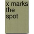 X Marks The Spot