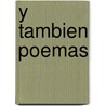 Y Tambien Poemas door Roberto Gomez Bolanos