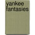 Yankee Fantasies