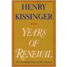 Years of Renewal door Henry Kissinger