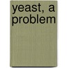 Yeast, a Problem by Charles Kingsley