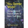 You Better Work! door Kai Fikentscher