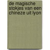 De magische stokjes van een Chineze uit Lyon
