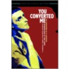 You Converted Me by Robert J. Edmonson
