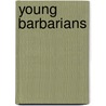 Young Barbarians door Ian Maclaren