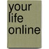 Your Life Online