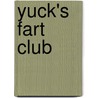 Yuck's Fart Club door Matthew Morgan