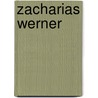 Zacharias Werner by Paul Hankamer