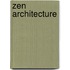 Zen Architecture