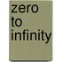 Zero to Infinity