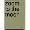Zoom To The Moon door Onbekend