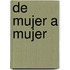 de Mujer A Mujer