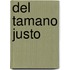 del Tamano Justo
