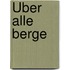 Über alle Berge