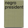 Negro President door Garry Wills