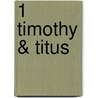 1 Timothy & Titus door Major John Scott