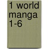 1 World Manga 1-6 door Annette Roman