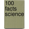 100 Facts Science door Steven Parker