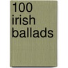 100 Irish Ballads door Onbekend