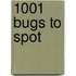 1001 Bugs To Spot
