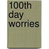 100th Day Worries by Margery Cuyler
