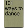 101 Ways To Dance by Kathy Stinson