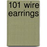 101 Wire Earrings door Denise Peck