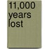 11,000 Years Lost