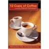 12 Cups Of Coffee by David Goossen