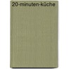 20-Minuten-Küche by Annemarie Wildeisen