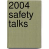 2004 Safety Talks door Awwa Staff