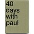 40 Days With Paul