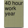 40 Hour Work Year door Scott Fritz