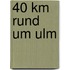 40 km rund um Ulm