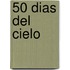 50 Dias del Cielo