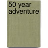 50 Year Adventure door Rick Evans