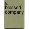 A Blessed Company door John K. Nelson