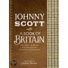 A Book Of Britain door Johnny Scott