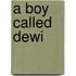 A Boy Called Dewi