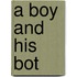 A Boy and His Bot