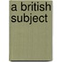 A British Subject