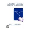 A Call to Mastery door Paula K. Bronte