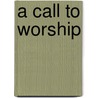 A Call to Worship by Frank Ramirez