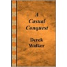 A Casual Conquest door Derek Walker