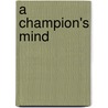 A Champion's Mind door Peter Bodo