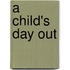 A Child's Day Out