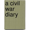 A Civil War Diary door Benita K. Moore