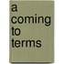 A Coming To Terms