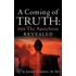A Coming of Truth