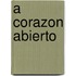 A Corazon Abierto
